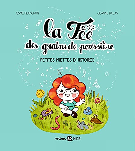 La fée des grains de poussière. Petites miettes d'histoires