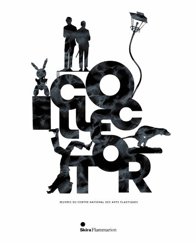 Collector : oeuvres du Centre national des arts plastiques