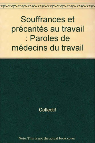 Souffrance et précarité au travail : paroles de médecins du travail