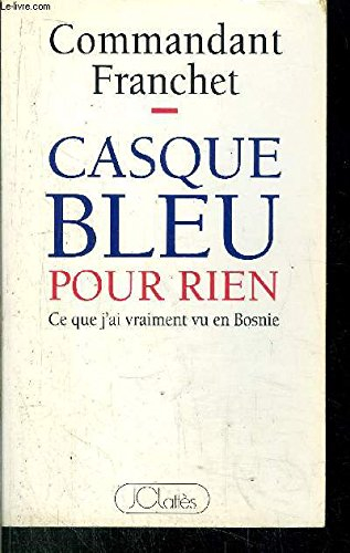 Casque bleu pour rien : ce que j'ai vraiment vu en Bosnie