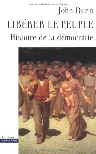 Libérer le peuple : histoire de la démocratie