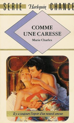 comme une caresse : collection : harlequin série chance n, 49