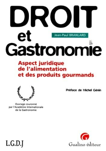 Droit et gastronomie : aspects juridiques de l'alimentation et des produits gourmands