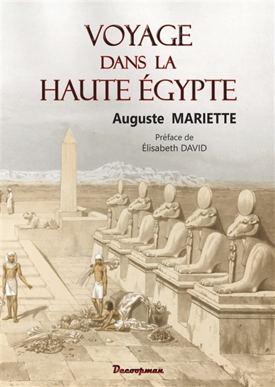 Voyage dans la Haute-Egypte : explication de quatre-vingt-trois vues photographiques d'après les mon