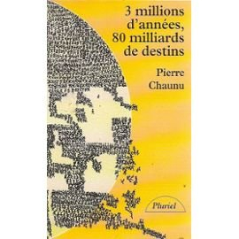 Trois millions d'années : quatre-vingts milliards de destins