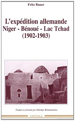 L'expédition allemande : Niger, Bénoué, lac Tchad (1902-1903)