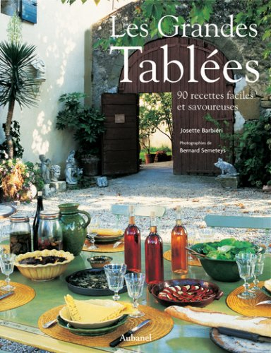 Les grandes tablées : 80 recettes faciles pour recevoir en nombre