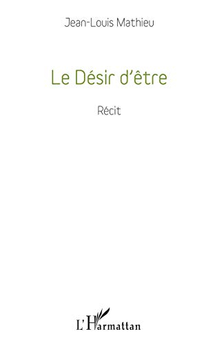 Le désir d'être : récit