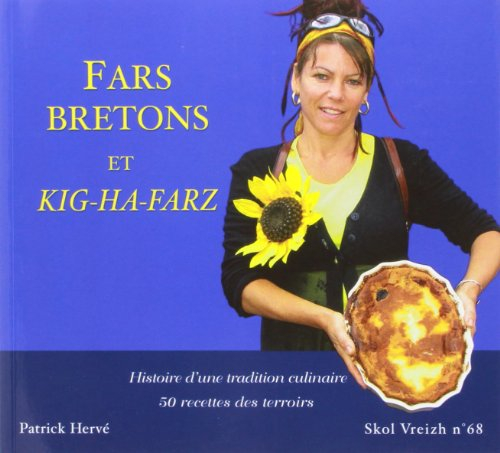Skol Vreizh, n° 68. Fars bretons et kig-ha-farz : histoire d'une tradition culinaire : 50 recettes d