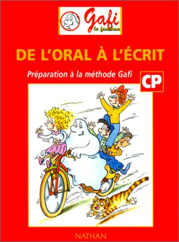 De l'oral à l'écrit, CP : préparation à la méthode Gafi
