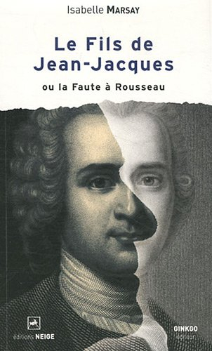 Le fils de Jean-Jacques ou La faute à Rousseau