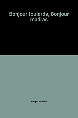 Bonjour foulards, bonjour madras