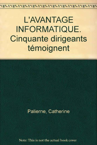 L'avantage informatique : 50 dirigeants témoignent
