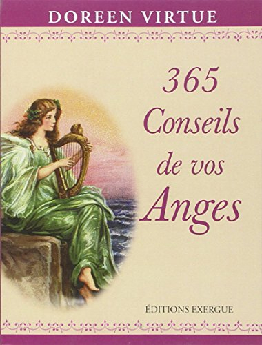 365 conseils de vos anges : pour apaiser et ouvrir votre coeur