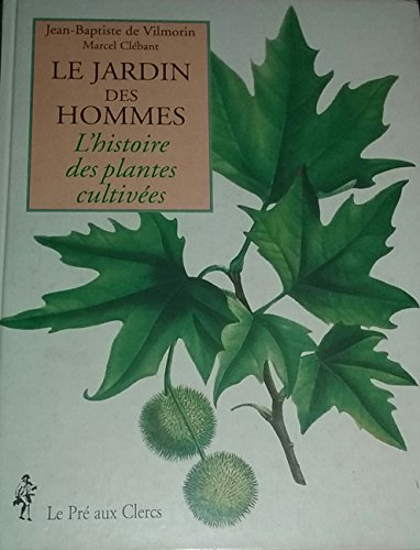 Le jardin des hommes : l'histoire des plantes cultivées