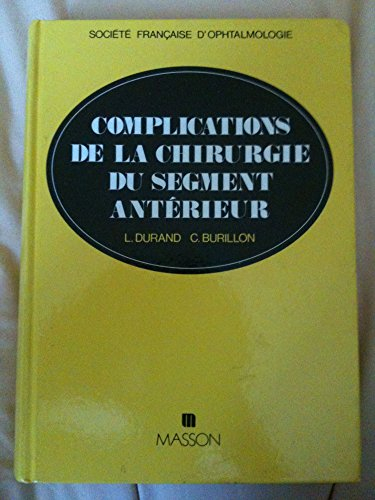 Complications de la chirurgie du segment antérieur : rapports de la Société française d'ophtalmologi