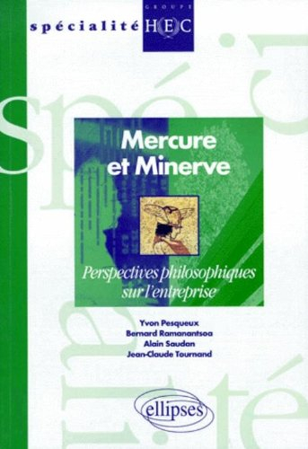Mercure et Minerve : perspectives philosophiques sur l'entreprise : spécialité HEC