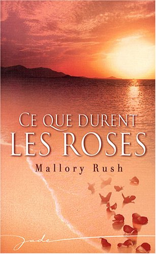 Ce que durent les roses