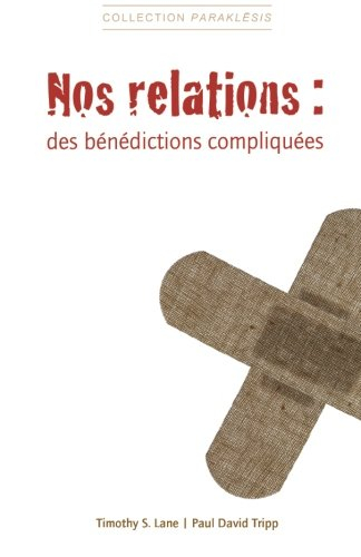 Nos relations : des benedictions compliquees
