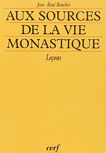 Aux sources de la vie monastique : leçons