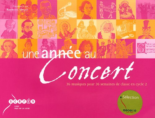 Une année au concert : 36 musiques pour 36 semaines de classe en cycle 2