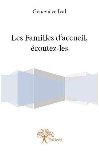 Les Familles d'accueil, écoutez-les