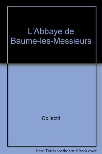 l'abbaye de baume-les-messieurs