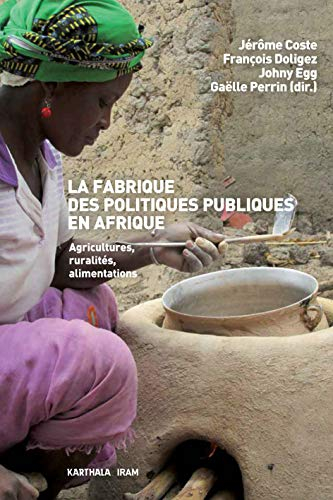 La fabrique des politiques publiques en Afrique : agricultures, ruralités, alimentations