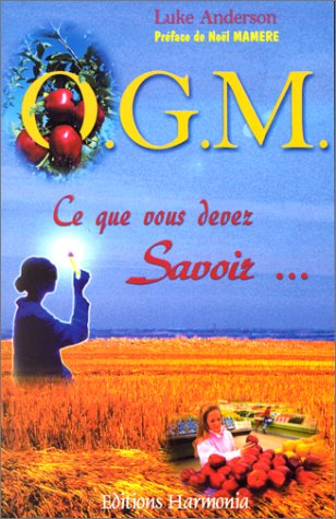 o.g.m. ce que vous devez savoir