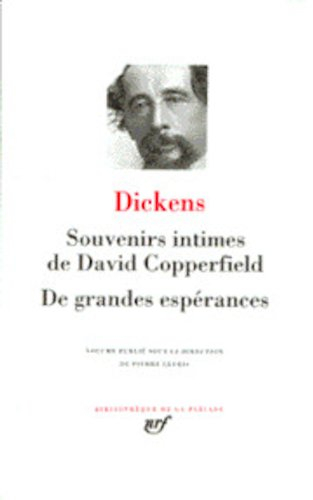 dickens : souvenirs intimes de david copperfield - de grandes espérances