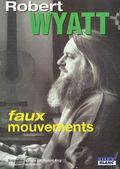 Robert Wyatt : faux mouvements
