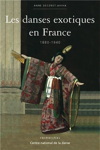 Les danses exotiques en France : 1880-1940
