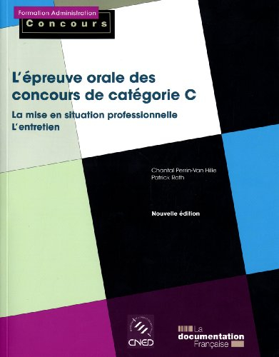 L'épreuve orale des concours de catégorie C : la mise en situation professionnelle, l'entretien avec