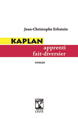 Kaplan. Apprenti fait-diversier