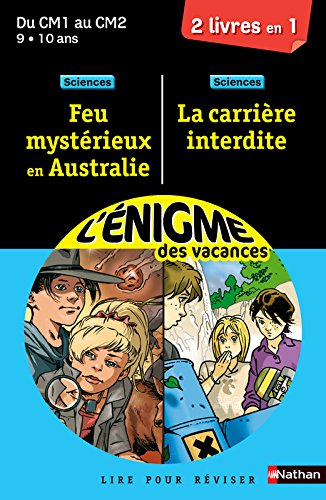 Feu mystérieux en Australie. La carrière interdite : lire pour réviser du CM1 au CM2, 9-10 ans