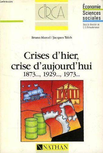 crises d'hier, crise d'aujourd'hui : 1873, 1929, 1973