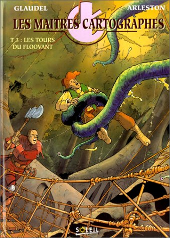 les maîtres cartographes, tome 3 : les tours du floovant