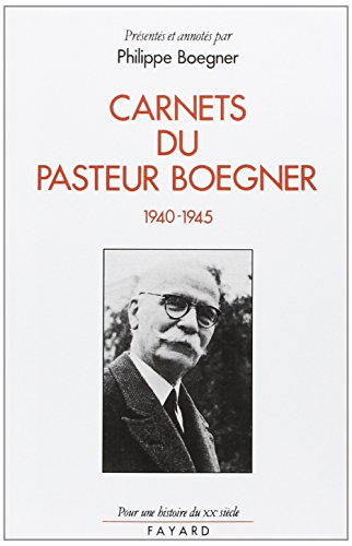 Carnets du pasteur Boegner : 1940-1945