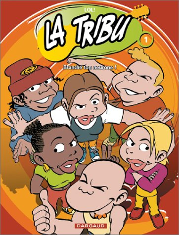 fan de bd !, la tribu, tome 1 : branche ton neurone