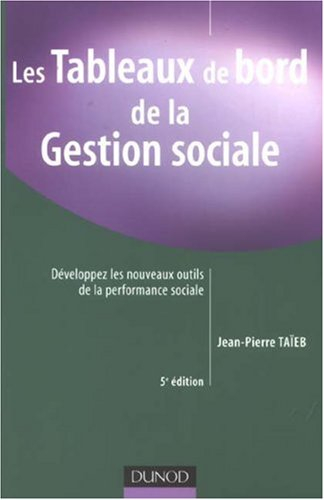 Les tableaux de bord de la gestion sociale : développez les nouveaux outils de la performance social