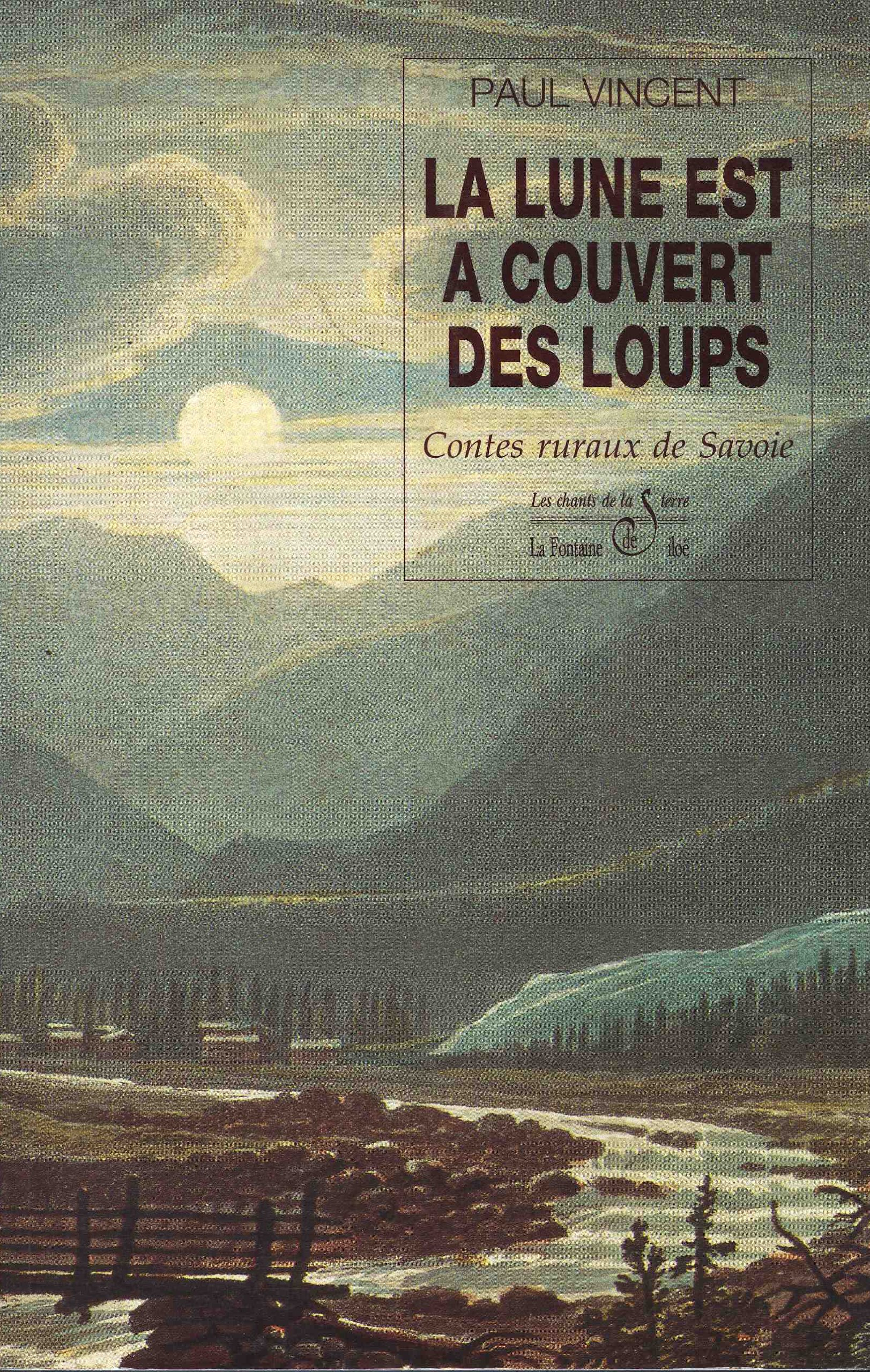 La lune est à couvert des loups : contes ruraux de Savoie
