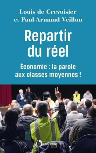 Repartir du réel : économie : la parole aux classes moyennes !