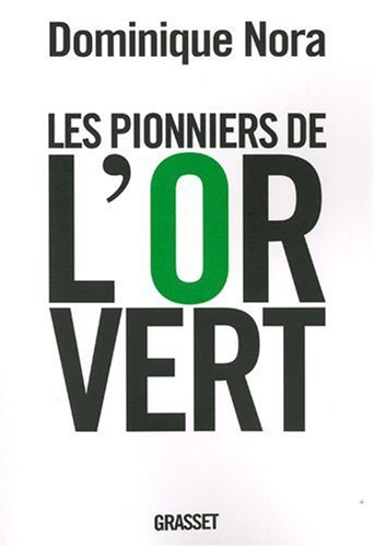 Les pionniers de l'or vert : ils inventent le XXIe siècle