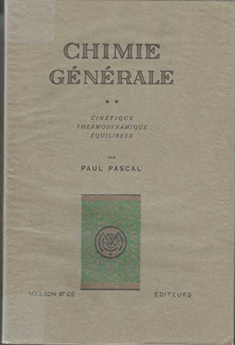 chimie générale tome 2 cinetique thermodynamique equilibres
