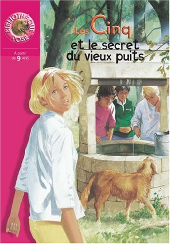 Le club des Cinq. Les Cinq et le secret du vieux puits