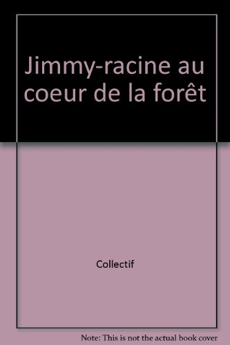 Jimmy-racine au coeur de la forêt