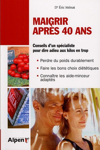 Maigrir après 40 ans : enfin un livre minceur adapté aux plus de 40 ans !
