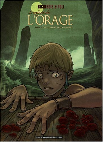 L'enfant de l'orage. Vol. 3. Où portent les courants