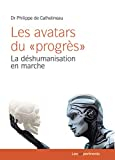 Les avatars du progrès : la déshumanisation en marche