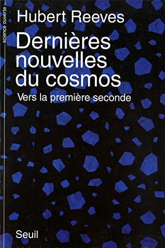 Dernières nouvelles du cosmos. Vol. 1-1. Vers la première seconde